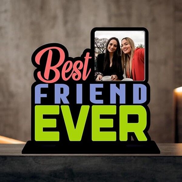 Best Friend Ever Table Top Photo Stand