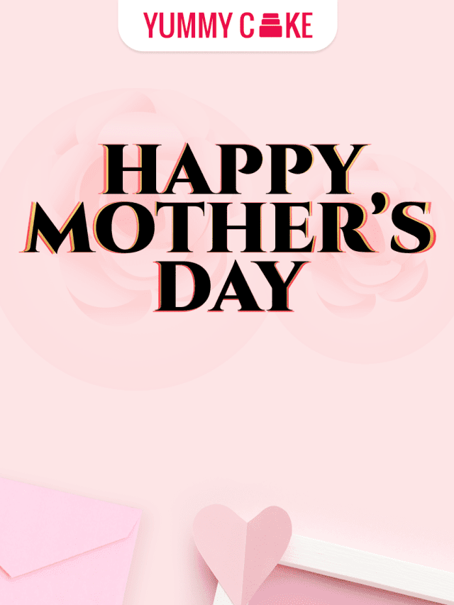 This Mother’s Day Make Her Day Sweeter with YummyCake!
